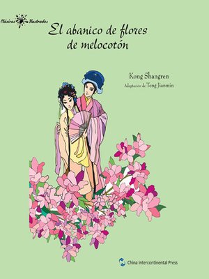 cover image of 中国经典名著故事系列-桃花扇故事（西文版）(Stories of Chinese Ancient Masterpieces Series: Peach Blossom Fan)